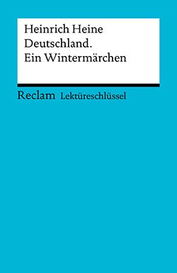 Kröger, Wolfgang: Lektüreschlüssel. Heinrich Heine: Deutschland. Ein Wintermärchen (EPUB)