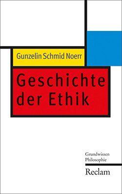 Schmid Noerr, Gunzelin: Geschichte der Ethik (EPUB)