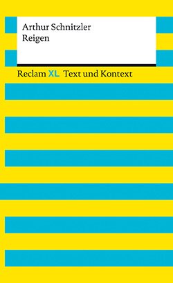 Schnitzler, Arthur: Reigen. Textausgabe mit Kommentar und Materialien (Reclam XL EPUB)