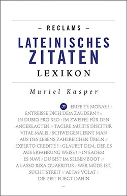 Kasper, Muriel: Reclams Lateinisches Zitaten-Lexikon (EPUB)