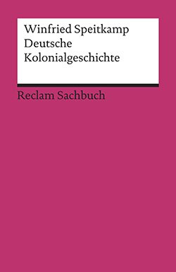 Speitkamp, Winfried: Deutsche Kolonialgeschichte (EPUB)