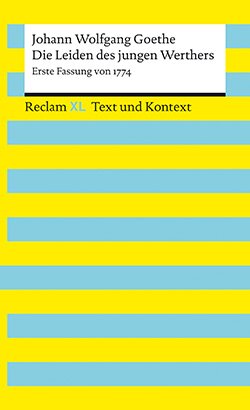 Goethe, Johann Wolfgang: Die Leiden des jungen Werthers. Erste Fassung von 1774. Textausgabe mit Kommentar und Materialien (Reclam XL EPUB)
