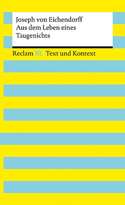Eichendorff, Joseph von: Aus dem Leben eines Taugenichts. Textausgabe mit Kommentar und Materialien (Reclam XL EPUB)