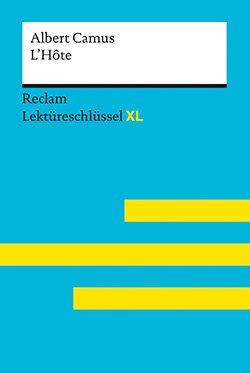 Keßler, Pia: L’Hôte von Albert Camus: Lektüreschlüssel mit Inhaltsangabe, Interpretation, Prüfungsaufgaben mit Lösungen, Lernglossar. (Reclam Lektüreschlüssel XL) (EPUB)