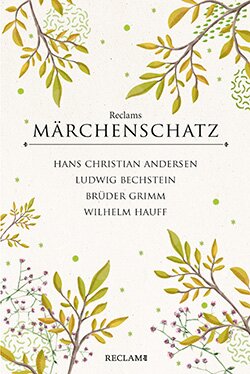 Andersen, Hans Christian; Bechstein, Ludwig; Brüder Grimm; Hauff, Wilhelm: Reclams Märchenschatz (EPUB)
