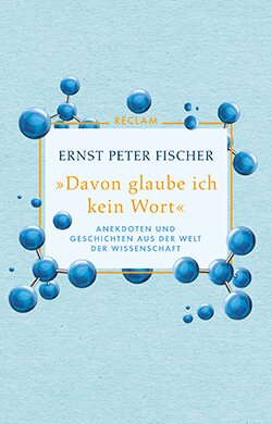 Fischer, Ernst Peter: »Davon glaube ich kein Wort« (EPUB)