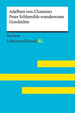 Pütz, Wolfgang: Lektüreschlüssel XL. Adelbert von Chamisso: Peter Schlemihls wundersame Geschichte
