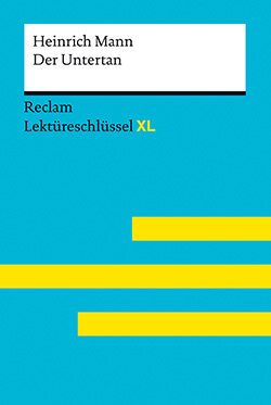 Pelster, Theodor: Reclam Lektüreschlüssel XL. Heinrich Mann: Der Untertan (EPUB)