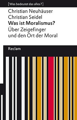 Neuhäuser, Christian; Seidel, Christian: Was ist Moralismus? (EPUB)